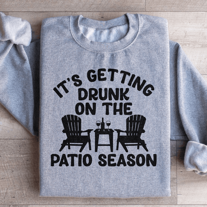 It's Getting Drunk On The Patio Season