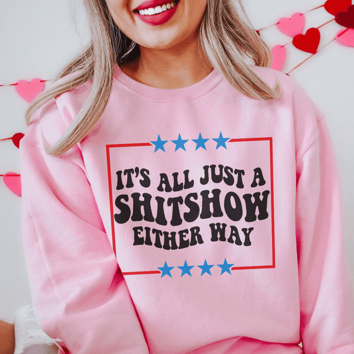 Its All Just A Shitshow Either Way