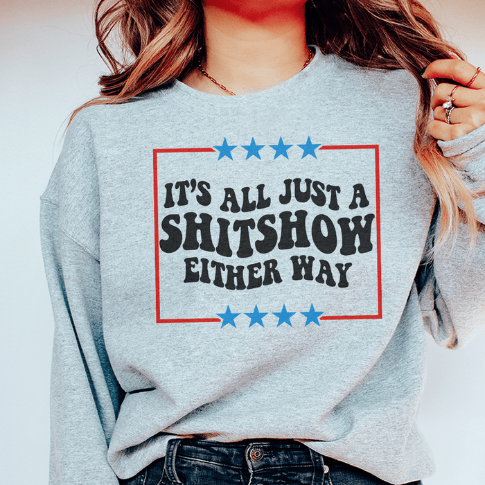 Its All Just A Shitshow Either Way