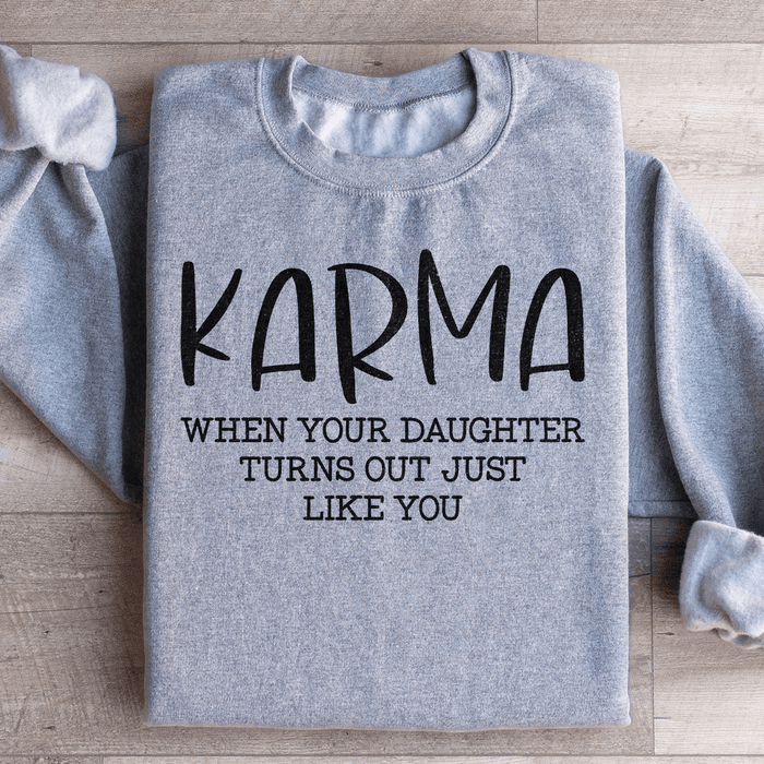 Karma When Your Daughter Turns Out Just Like You