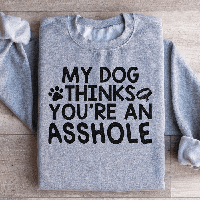 My Dog Thinks You're An