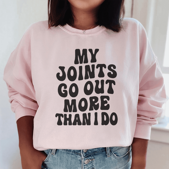 My Joints Go Out More Than I Do