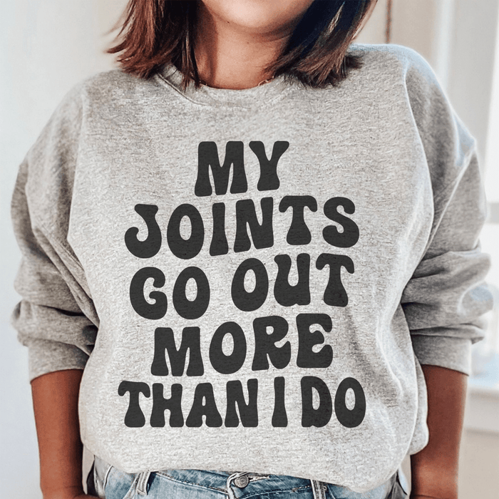 My Joints Go Out More Than I Do