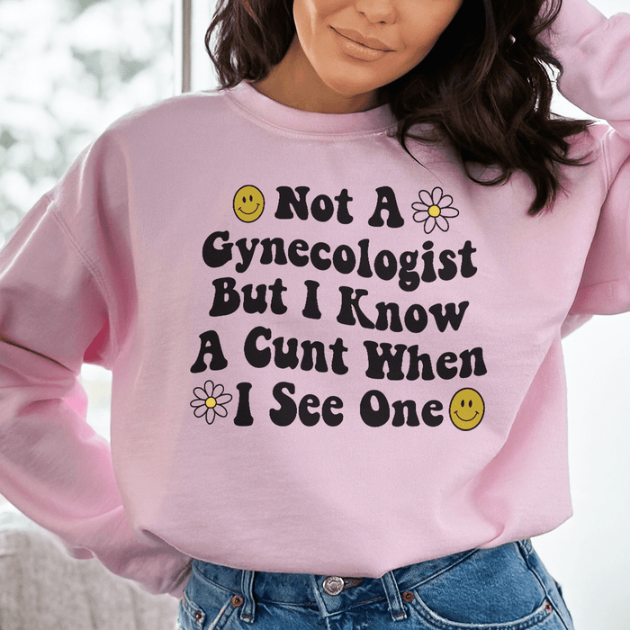 Not A Gynecologist But I Know A Cunt When I See One