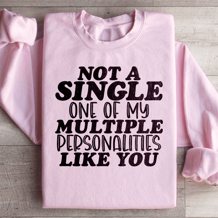 Not A Single One Of My Multiple Personalities Like You