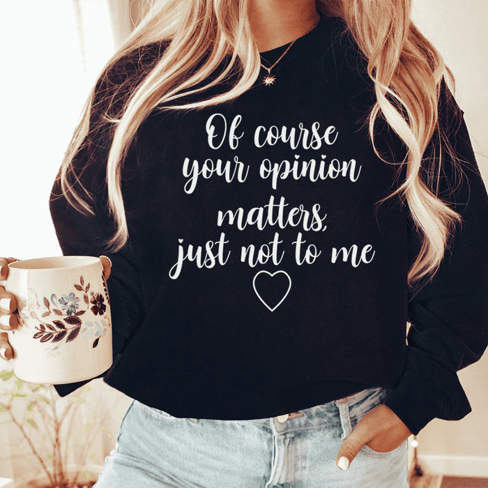 Of Course Your Opinion Matters