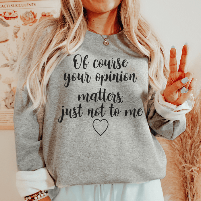 Of Course Your Opinion Matters