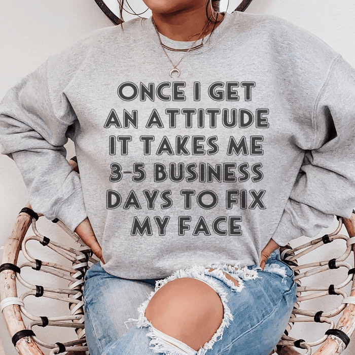 Once I Get An Attitude