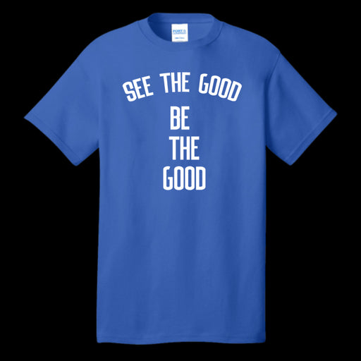 See the good be the good