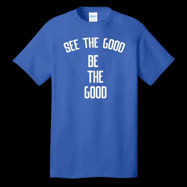 See the good be the good
