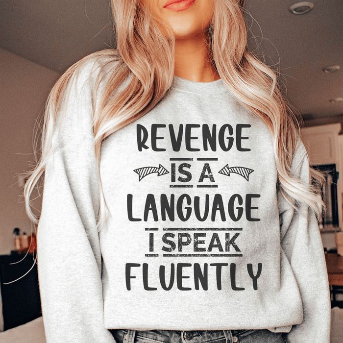 Revenge Is A Language I Speak Fluently