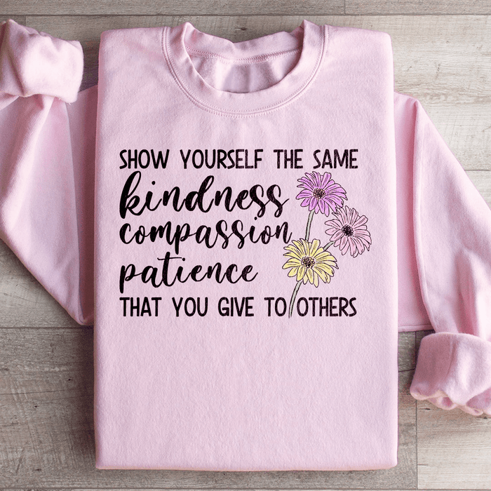 Show Yourself The Same Kindness That You Give To Others