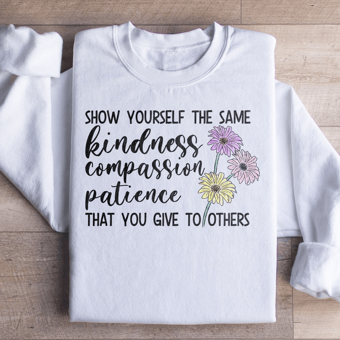 Show Yourself The Same Kindness That You Give To Others