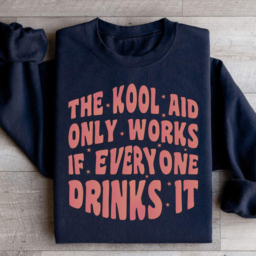 The Kool Aid Only  Works