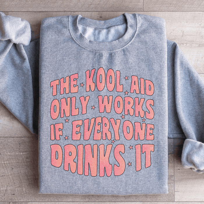The Kool Aid Only  Works