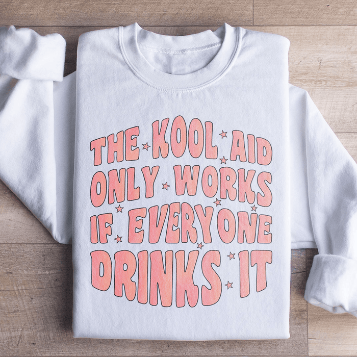 The Kool Aid Only  Works