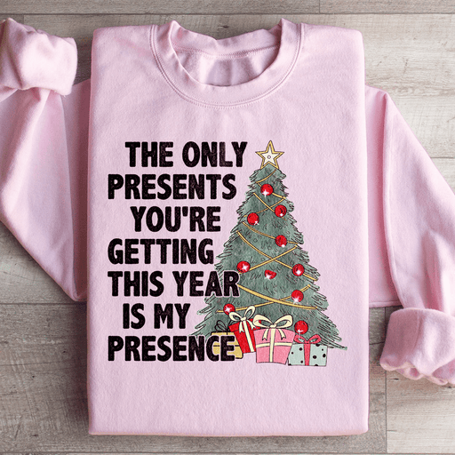The Only Presents You're Getting This Year Is My