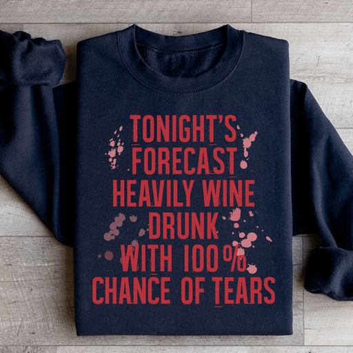 Tonight's Forecast Heavily Wine Drunk