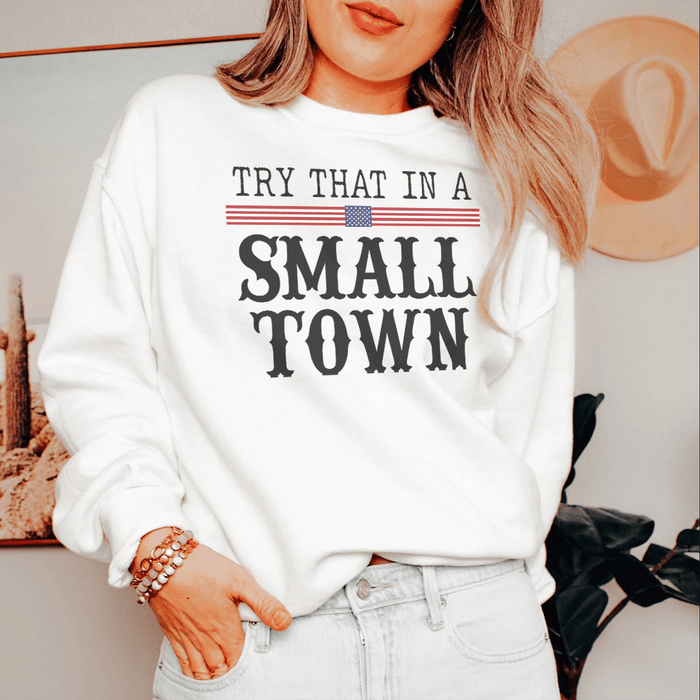 Try That In A Small Town