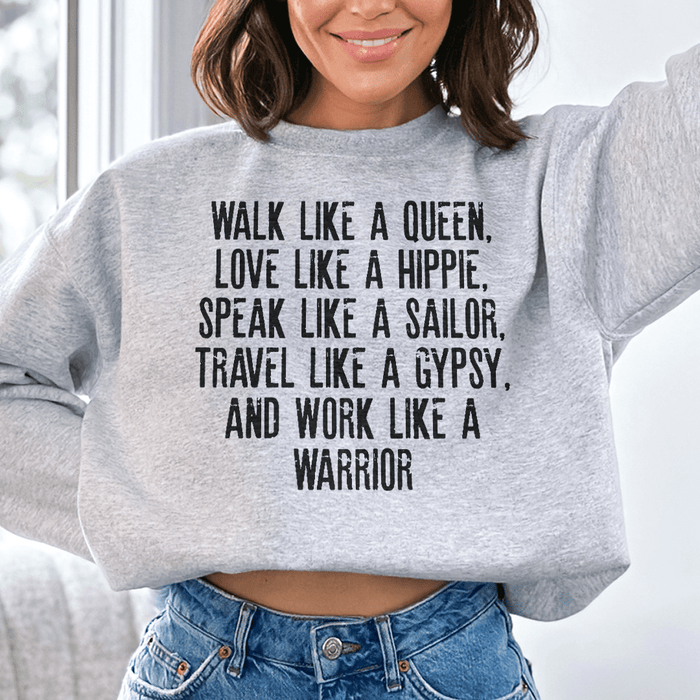 Walk Like A Queen Love Like A Hippie Speak Like A