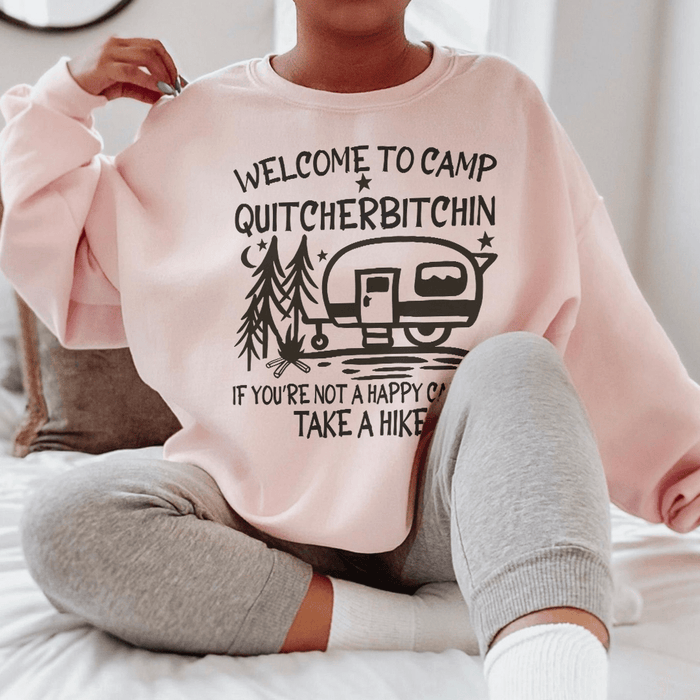 Welcome To Camp Quitcherbitchin