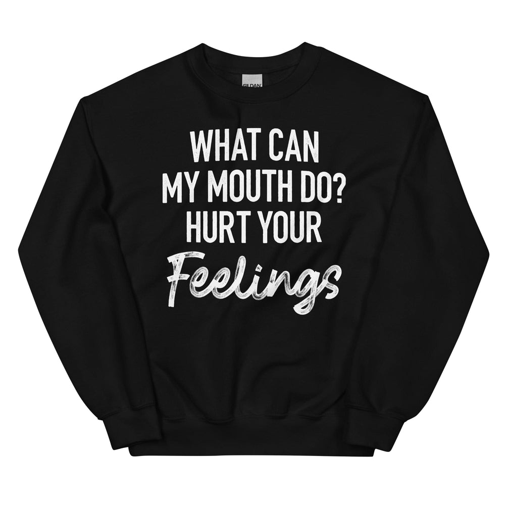 What Can My Mouth Do Hurt Your Feelings
