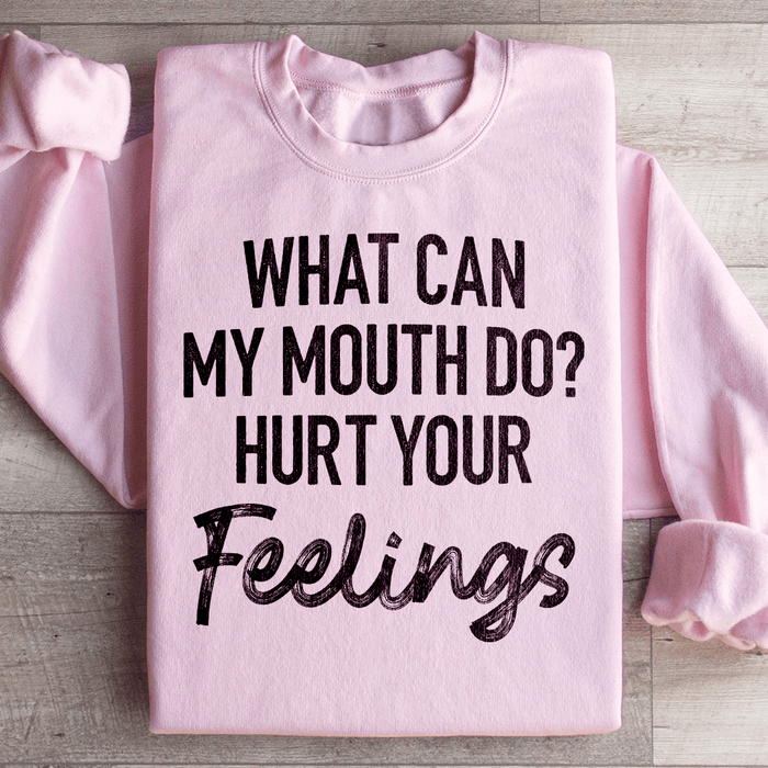 What Can My Mouth Do Hurt Your Feelings