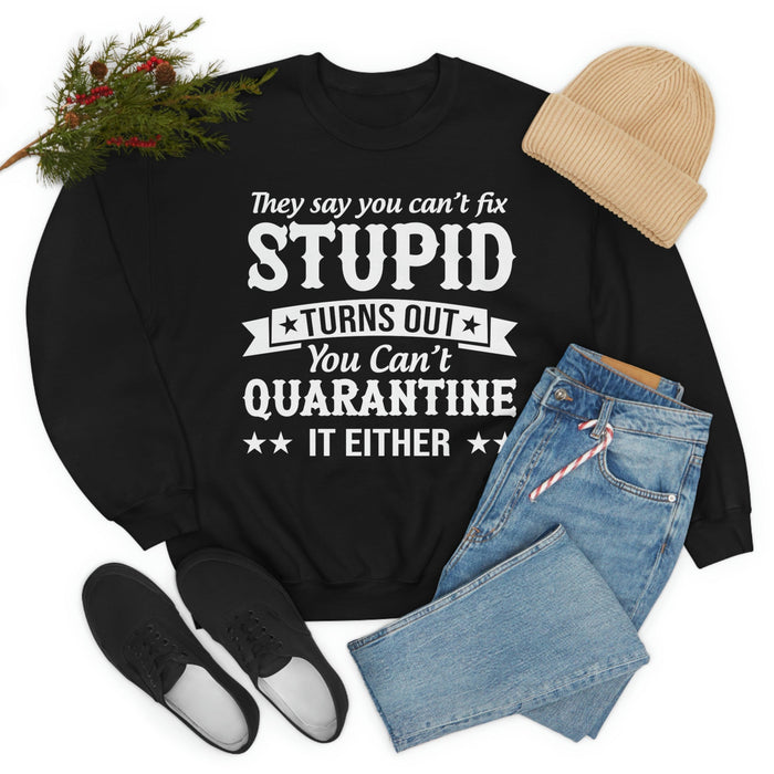 They Say You Cant Fix Stupid