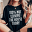 100% Not Leaving The House Today Tee