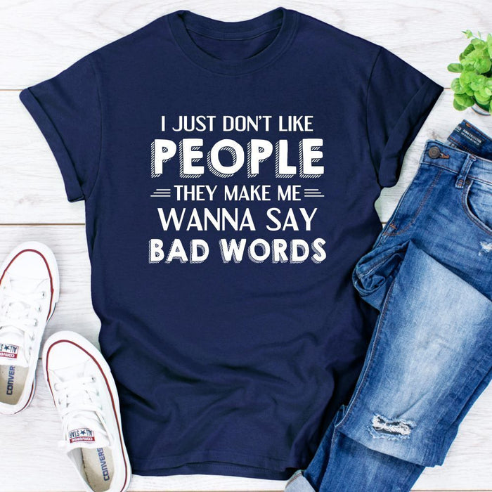 I Just Dont Like People T-Shirt