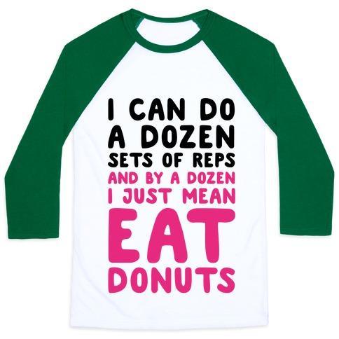 Virgin Teez  Baseball Tee 12 SETS OF REPS AND DONUTS UNISEX CLASSIC BASEBALL TEE