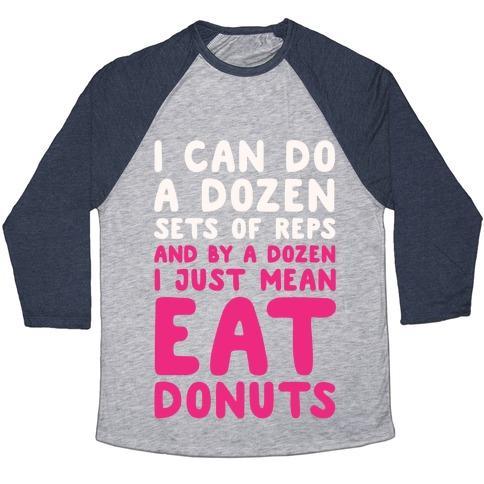 Virgin Teez  Baseball Tee 12 SETS OF REPS AND DONUTS WHITE PRINT UNISEX TRI-BLEND BASEBALL TEE