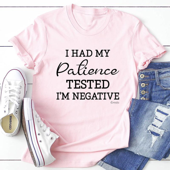 I Had My Patience Tested Im Negative Tee