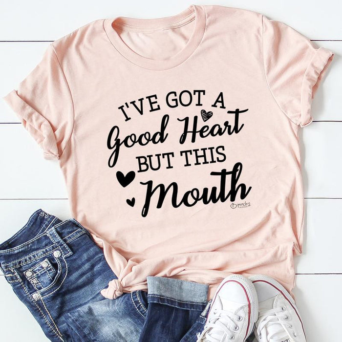 Ive Got A Good Heart But This Mouth Tee