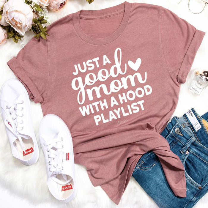 Just A Good Mom With A Hood Playlist Tee