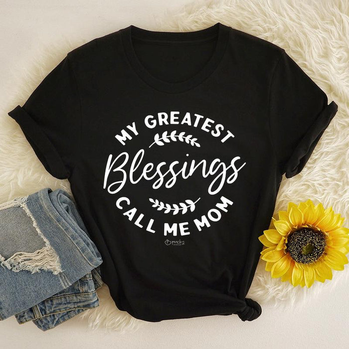 My Greatest Blessings Call Me Mom Tee