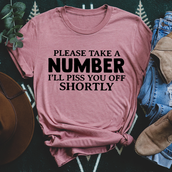 Please Take A Number Ill Piss You Off Shortly Tee