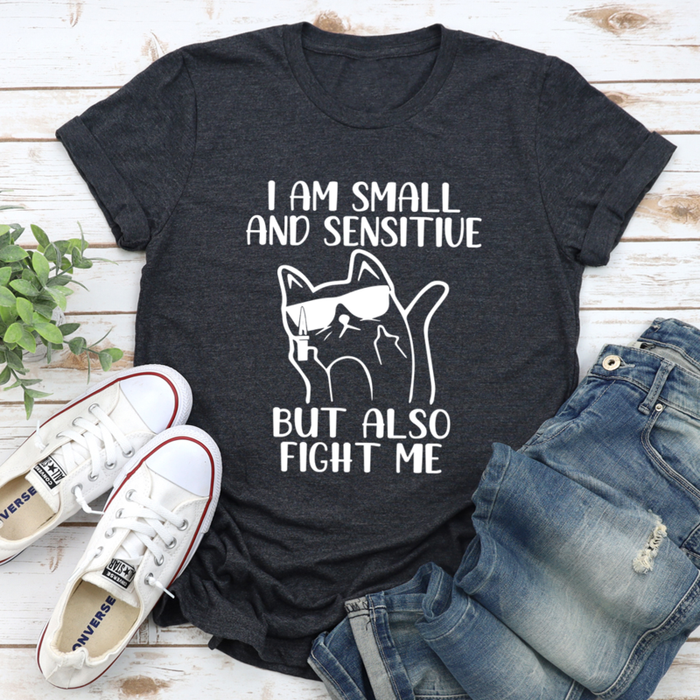 I Am Small And Sensitive Tee