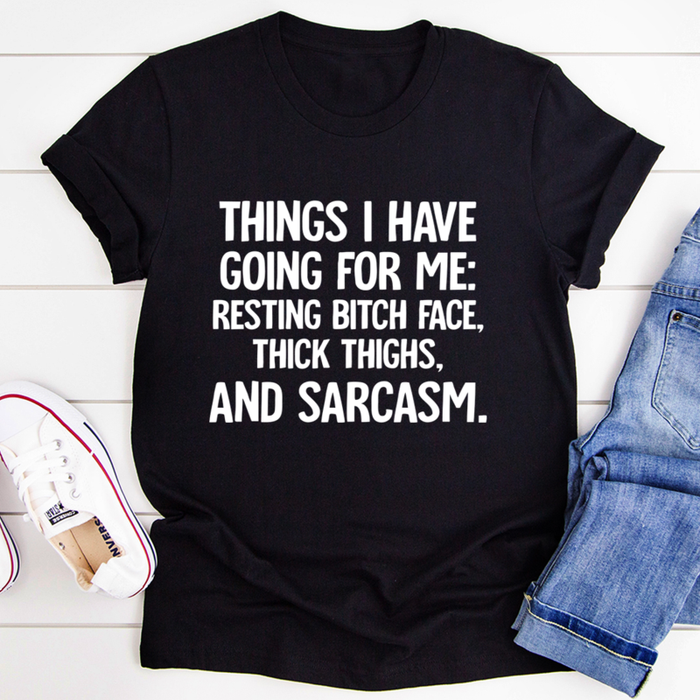Things I Have Going For Me Tee