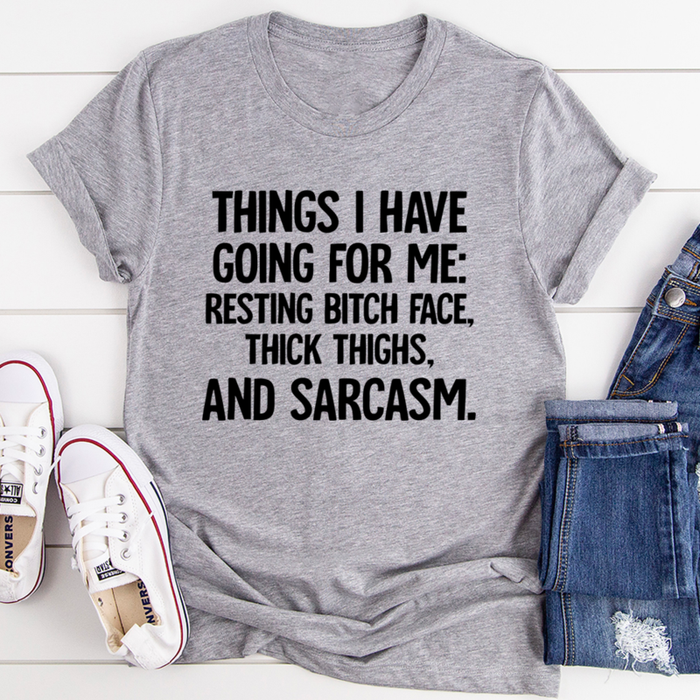 Things I Have Going For Me Tee