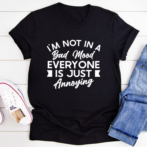 Im Not In A Bad Mood Tee