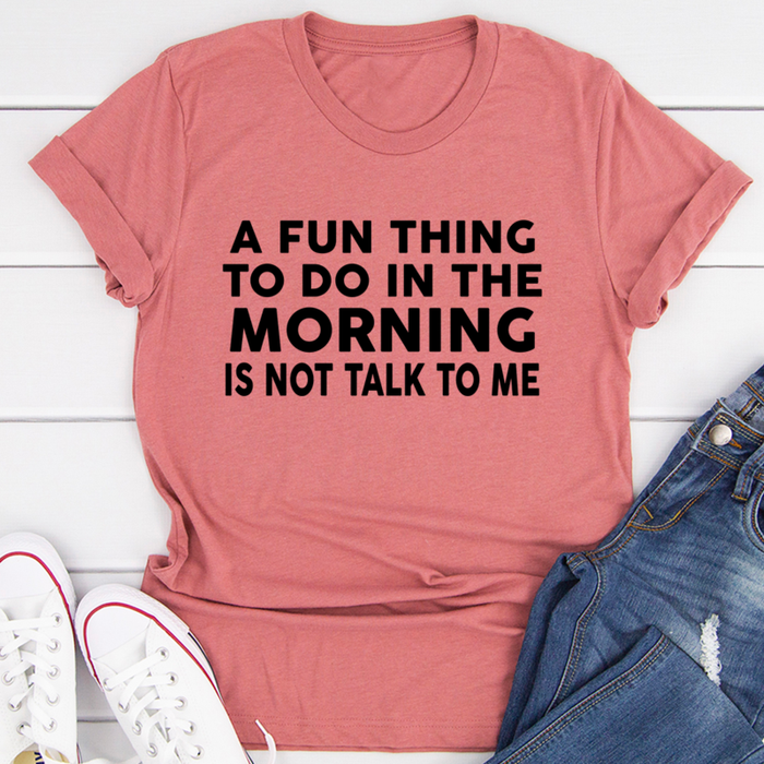 A Fun Thing To Do In The Morning Tee