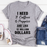 I Need 3 Coffees 6 Puppies And Like 12 Million Dollars Tee