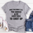 Since You Know It All Tee