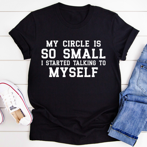 My Circle Is So Small Tee
