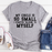 My Circle Is So Small Tee