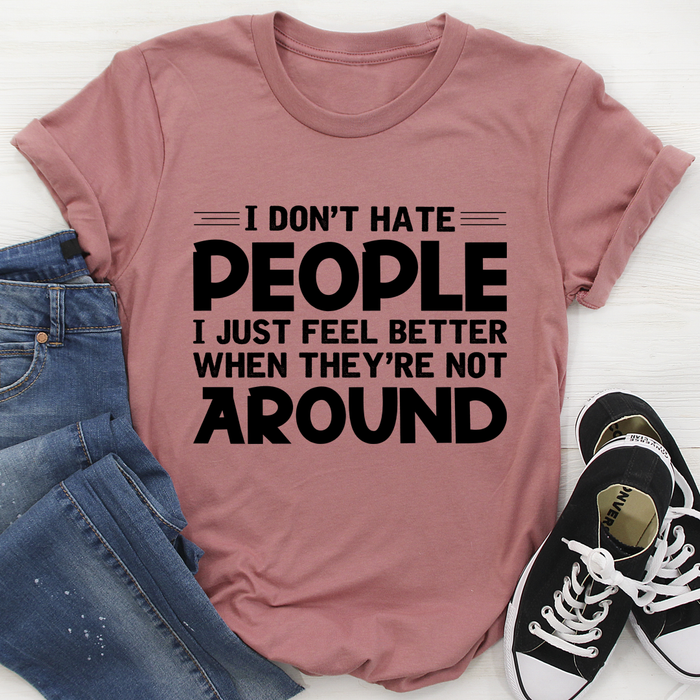 I Dont Hate People Tee