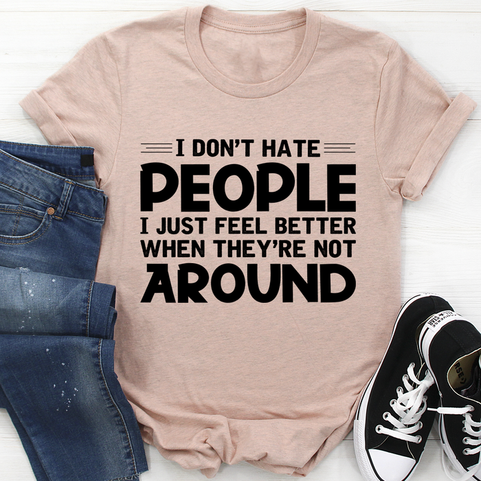 I Dont Hate People Tee
