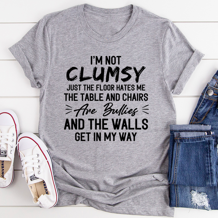Im Not Clumsy Tee