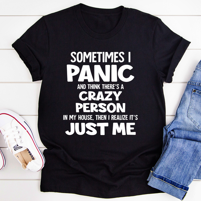 Sometimes I Panic Tee